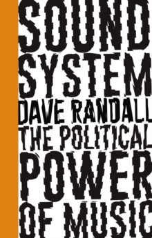 Sound System : The Political Power of Music