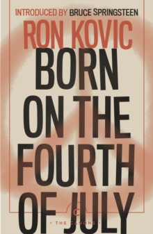 Born on the Fourth of July, Paperback / softback Book Born on the Fourth of July, Paperback / softback Book