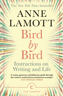 Bird by Bird : Instructions on Writing and Life