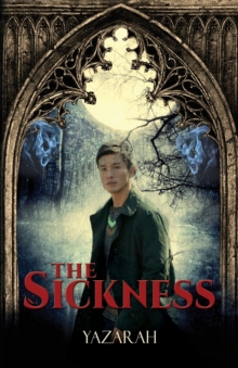 The Sickness, Paperback / softback Book The Sickness, Paperback / softback Book