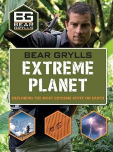 Bear Grylls Extreme Planet, Hardback Book Bear Grylls Extreme Planet, Hardback Book