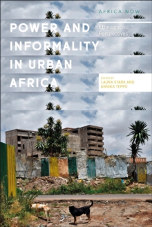 Power and Informality in Urban Africa : Ethnographic Perspectives