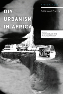 DIY Urbanism in Africa : Politics and Practice
