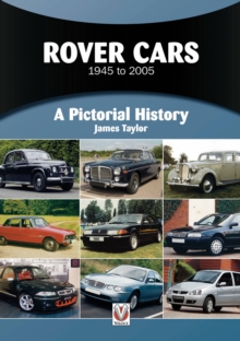 Rover Cars 1945 to 2005 : A Pictorial History