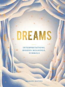 Dreams : Interpretations, Hidden Meanings, Symbols, Hardback Book Dreams : Interpretations, Hidden Meanings, Symbols, Hardback Book