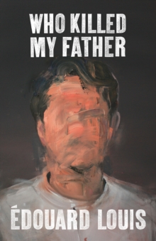 Who Killed My Father, Hardback Book Who Killed My Father, Hardback Book