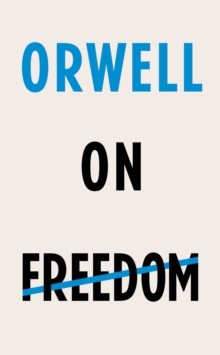 Orwell on Freedom, Hardback Book Orwell on Freedom, Hardback Book
