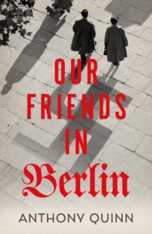 Our Friends in Berlin, Hardback Book Our Friends in Berlin, Hardback Book