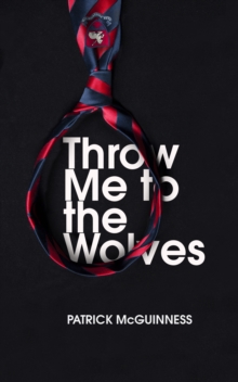 Throw Me to the Wolves, Hardback Book Throw Me to the Wolves, Hardback Book