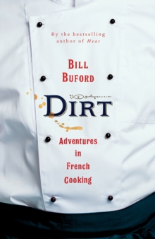 Dirt : Adventures in French Cooking, Hardback Book Dirt : Adventures in French Cooking, Hardback Book