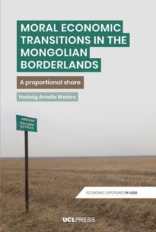 Moral Economic Transitions in the Mongolian Borderlands : A Proportional Share
