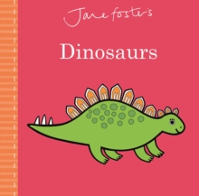 Jane Foster's Dinosaurs, Hardback Book Jane Foster's Dinosaurs, Hardback Book