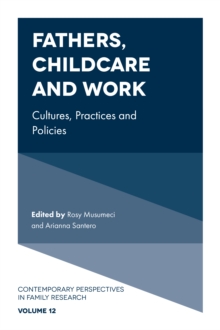 Fathers, Childcare and Work : Cultures, Practices and Policies, Hardback Book Fathers, Childcare and Work : Cultures, Practices and Policies, Hardback Book