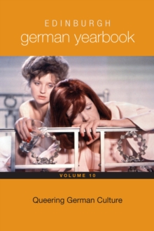 Edinburgh German Yearbook 10 : Queering German Culture