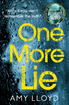 One More Lie : This chilling psychological thriller will hook you from page one, Paperback / softback Book One More Lie : This chilling psychological thriller will hook you from page one, Paperback / softback Book