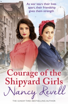 Courage of the Shipyard Girls : Shipyard Girls 6, Paperback / softback Book Courage of the Shipyard Girls : Shipyard Girls 6, Paperback / softback Book