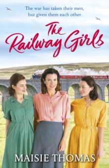The Railway Girls : Their bond will see them through