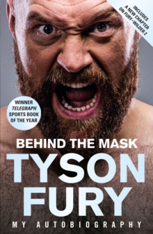 Behind the Mask : My Autobiography - Winner of the 2020 Sports Book of the Year, Paperback / softback Book Behind the Mask : My Autobiography - Winner of the 2020 Sports Book of the Year, Paperback / softback Book
