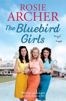 The Bluebird Girls : The Forces' Sweethearts 1, Hardback Book The Bluebird Girls : The Forces' Sweethearts 1, Hardback Book