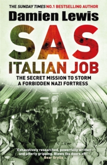 SAS Italian Job : The Secret Mission to Storm a Forbidden Nazi Fortress, Hardback Book SAS Italian Job : The Secret Mission to Storm a Forbidden Nazi Fortress, Hardback Book