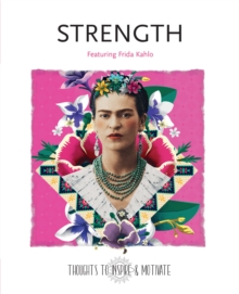 Strength : Featuring Frida Kahlo, Hardback Book Strength : Featuring Frida Kahlo, Hardback Book