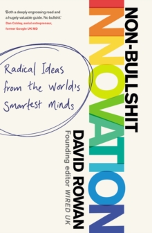 Non-Bullshit Innovation : Radical Ideas from the World's Smartest Minds, Hardback Book Non-Bullshit Innovation : Radical Ideas from the World's Smartest Minds, Hardback Book
