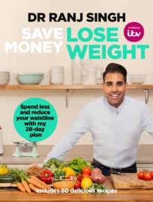 Save Money Lose Weight : Spend Less and Reduce Your Waistline with My 28-day Plan, Paperback / softback Book Save Money Lose Weight : Spend Less and Reduce Your Waistline with My 28-day Plan, Paperback / softback Book