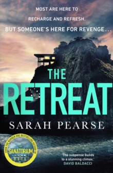 The Retreat : The new top ten Sunday Times bestseller from the author of The Sanatorium