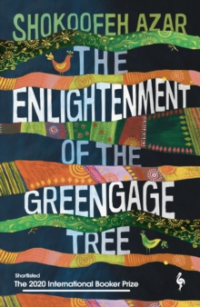 The Enlightenment of the Greengage Tree: SHORTLISTED FOR THE INTERNATIONAL BOOKER PRIZE 2020, Paperback / softback Book The Enlightenment of the Greengage Tree: SHORTLISTED FOR THE INTERNATIONAL BOOKER PRIZE 2020, Paperback / softback Book