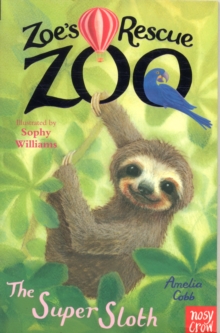 Zoe's Rescue Zoo: The Super Sloth, Paperback Book Zoe's Rescue Zoo: The Super Sloth, Paperback Book