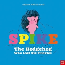 Spike: The Hedgehog Who Lost His Prickles, Paperback / softback Book Spike: The Hedgehog Who Lost His Prickles, Paperback / softback Book