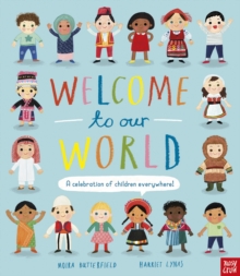 Welcome to Our World: A Celebration of Children Everywhere!, Paperback / softback Book Welcome to Our World: A Celebration of Children Everywhere!, Paperback / softback Book