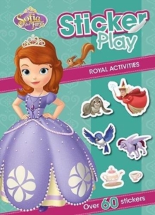 SOFIA THE FIRST: Sticker Play Royal Activities, Paperback / softback Book SOFIA THE FIRST: Sticker Play Royal Activities, Paperback / softback Book