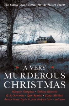A Very Murderous Christmas : Ten Classic Crime Stories for the Festive Season, Paperback / softback Book A Very Murderous Christmas : Ten Classic Crime Stories for the Festive Season, Paperback / softback Book