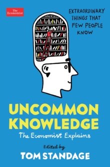 Uncommon Knowledge : Extraordinary Things That Few People Know, Paperback / softback Book Uncommon Knowledge : Extraordinary Things That Few People Know, Paperback / softback Book