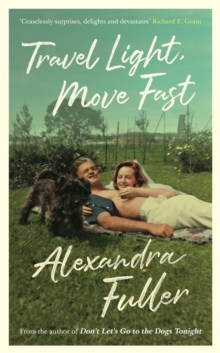 Travel Light, Move Fast, Hardback Book Travel Light, Move Fast, Hardback Book