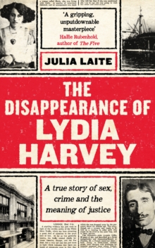 The Disappearance of Lydia Harvey : A Guardian Book of the Week: A true story of sex, crime and the meaning of justice, Hardback Book The Disappearance of Lydia Harvey : A Guardian Book of the Week: A true story of sex, crime and the meaning of justice, Hardback Book