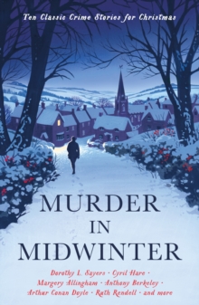 Murder in Midwinter : Ten Classic Crime Stories for Christmas, Paperback / softback Book Murder in Midwinter : Ten Classic Crime Stories for Christmas, Paperback / softback Book
