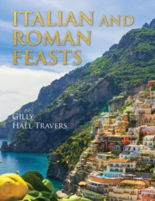 Italian And Roman Feasts, Paperback / softback Book Italian And Roman Feasts, Paperback / softback Book