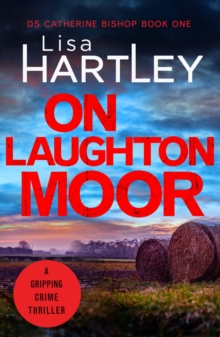 On Laughton Moor : A gripping crime thriller
