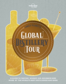 Lonely Planet's Global Distillery Tour, Hardback Book Lonely Planet's Global Distillery Tour, Hardback Book