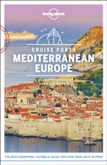 Lonely Planet Cruise Ports Mediterranean Europe, Paperback / softback Book Lonely Planet Cruise Ports Mediterranean Europe, Paperback / softback Book