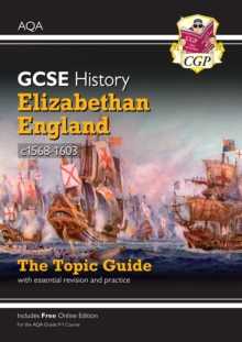 GCSE History AQA Topic Guide - Elizabethan England, c1568-1603