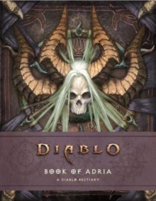 Diablo Bestiary - The Book of Adria, Hardback Book Diablo Bestiary - The Book of Adria, Hardback Book