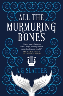 All the Murmuring Bones, Paperback / softback Book All the Murmuring Bones, Paperback / softback Book