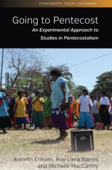 Going to Pentecost : An Experimental Approach to Studies in Pentecostalism, Hardback Book Going to Pentecost : An Experimental Approach to Studies in Pentecostalism, Hardback Book
