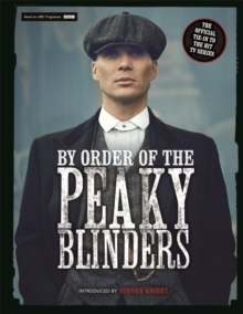 By Order of the Peaky Blinders : The Official Companion to the Hit TV Series, Hardback Book By Order of the Peaky Blinders : The Official Companion to the Hit TV Series, Hardback Book