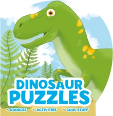 Dinosaur Puzzles : Doodles . Activities . Cool Stuff, Paperback / softback Book Dinosaur Puzzles : Doodles . Activities . Cool Stuff, Paperback / softback Book