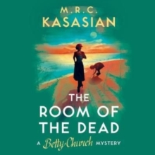 The Room of the Dead : A Betty Church Mystery, Book 2