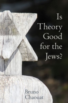 Is Theory Good for the Jews?, Paperback / softback Book Is Theory Good for the Jews?, Paperback / softback Book